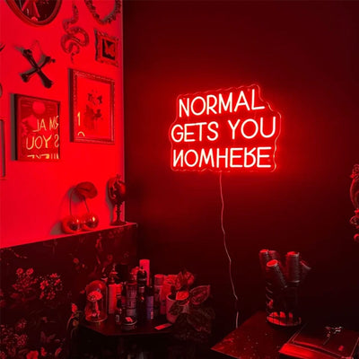 "NORMAL GETS YOU NOWHERE" LED Neonschild