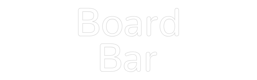 Custom Neon: Board
Bar