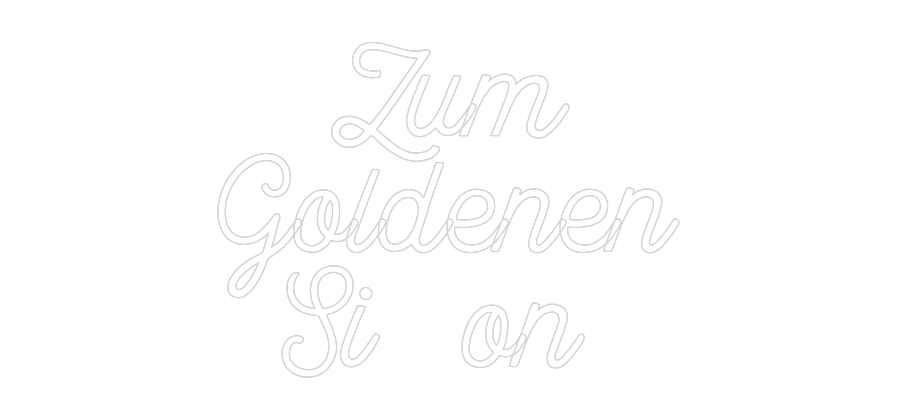 Custom Neon: Zum
 Goldene...