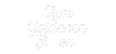 Custom Neon: Zum
 Goldene...