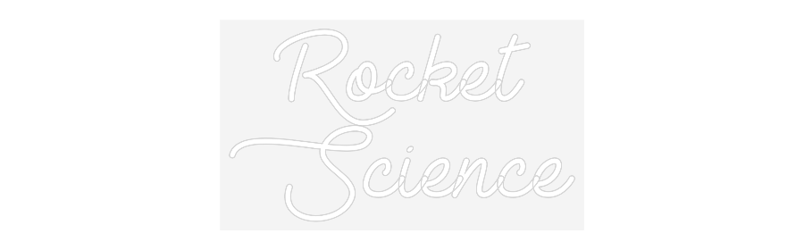 Custom Neon: Rocket
Science