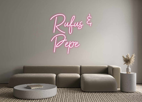 Custom Neon: Rufus & 
Pepe