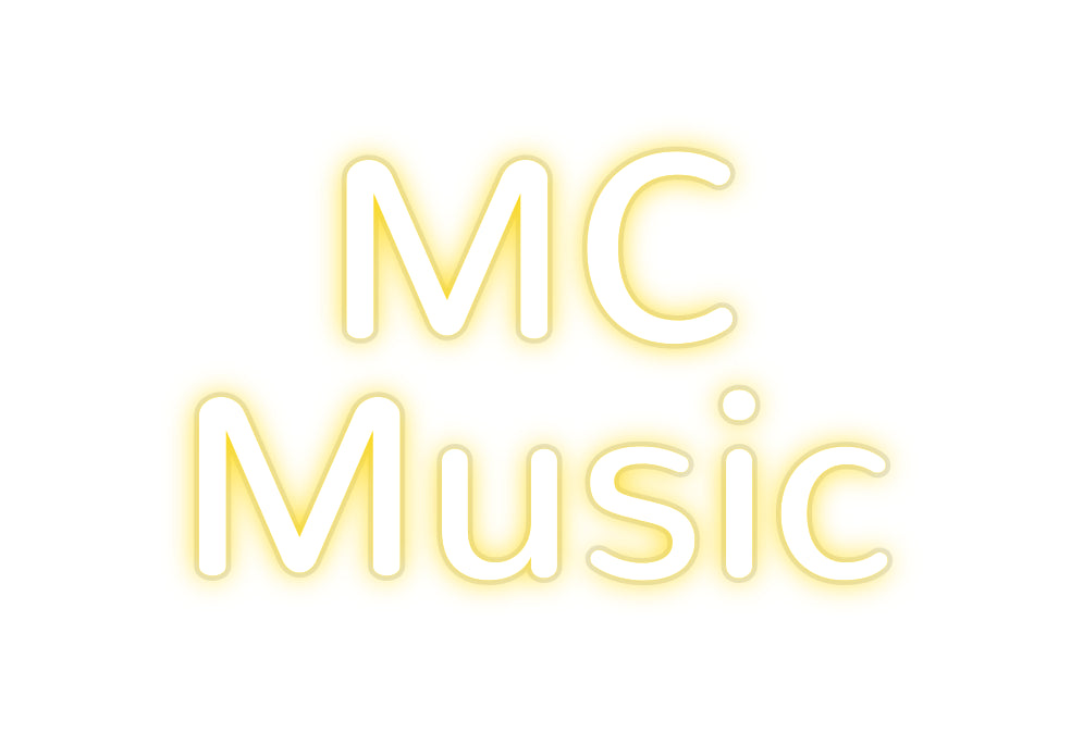 Custom Neon: MC
Music