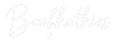 Custom Neon: Boufhuthies