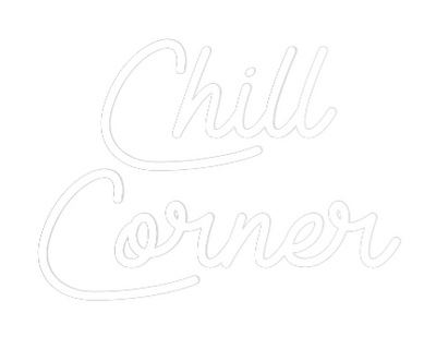 Custom Neon: Chill
Corner