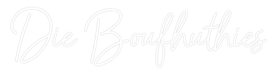 Custom Neon: Die Boufhuthies