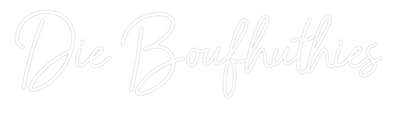 Custom Neon: Die Boufhuthies