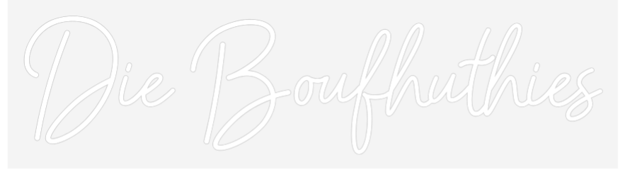 Custom Neon: Die Boufhuthies