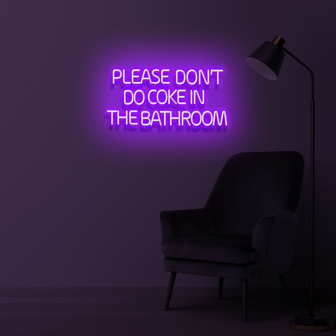 "PLEASE DON'T DO COKE IN THE BATHROOM" LED Neonschild