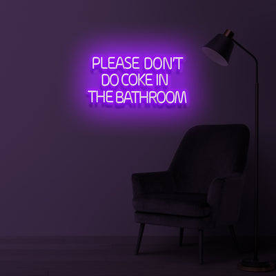 "Please don't do Coke in the Bathroom" Led neon sign