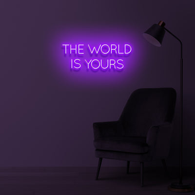"The World is Yours" LED neon sign