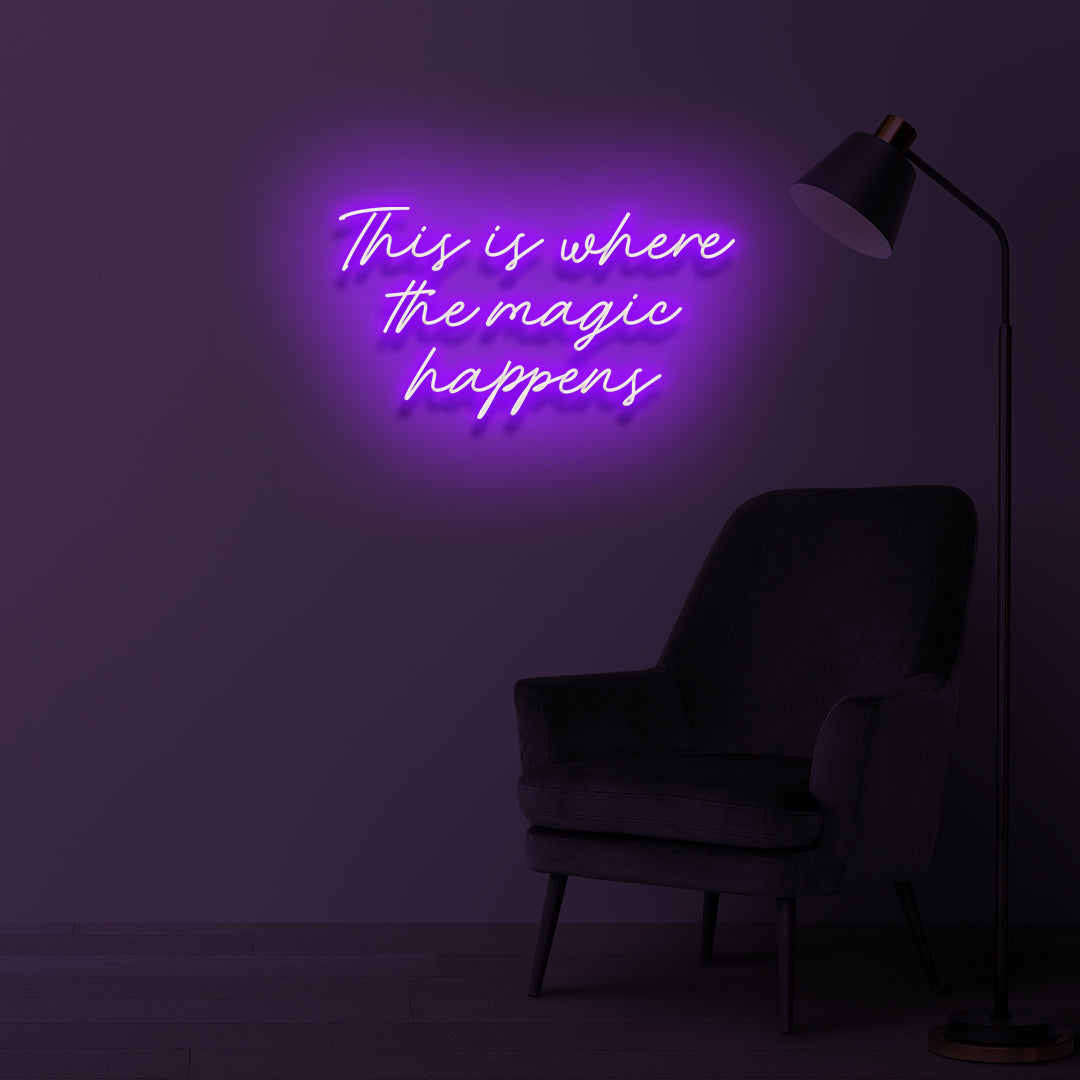 "THIS IS WHERE THE MAGIC HAPPENS" LED Neonschild