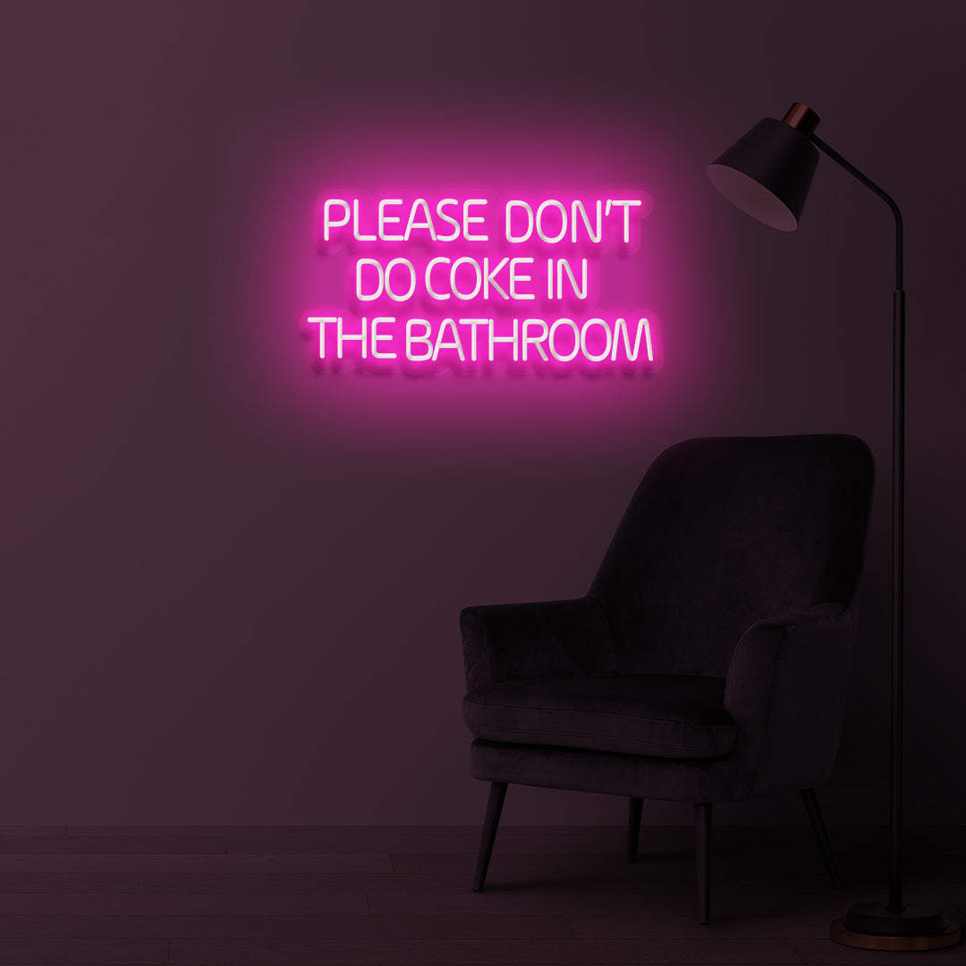 "PLEASE DON'T DO COKE IN THE BATHROOM" LED Neonschild