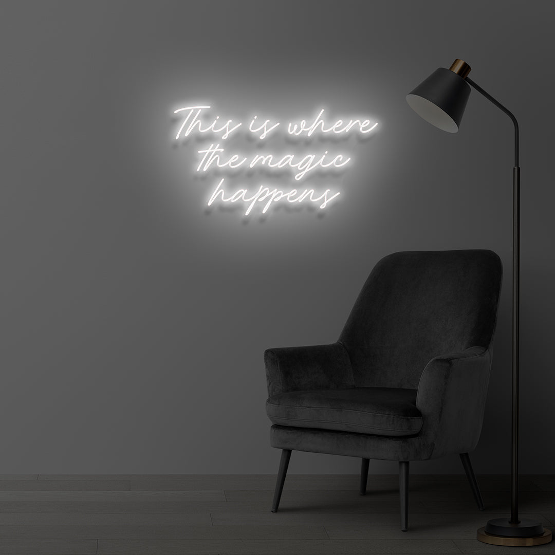 "This is where the Magic Happens" Led neon sign
