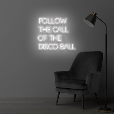 "Follow the Call of the DICSO Ball" Led neon sign