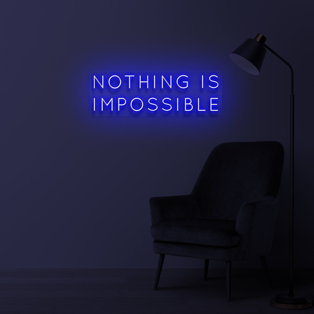 "Nothing is impossible" Led neon sign