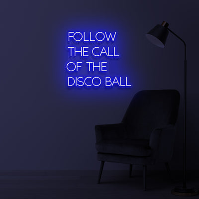 "Follow the Call of the DICSO Ball" Led neon sign