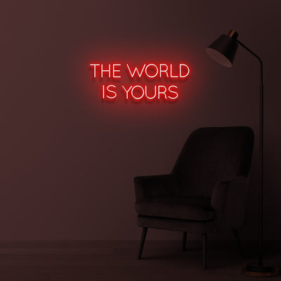"THE WORLD IS YOURS" LED Neonschild