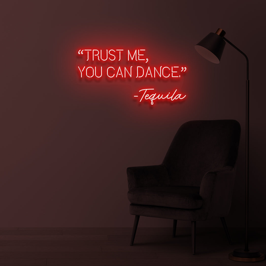 "Trust me you can dance" Led neon sign