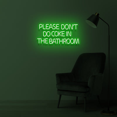 "Please don't do Coke in the Bathroom" Led neon sign